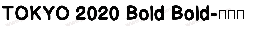 TOKYO 2020 Bold Bold字体转换
